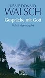 Gespräche mit Gott: Vollständige Ausgabe by 