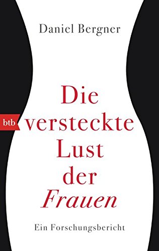 Die versteckte Lust der Frauen: Ein Forschungsbericht