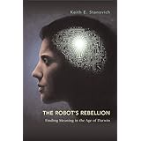 The Robot′s Rebellion – Finding Meaning in the Age of Darwin