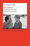 La vita è bella: Sceneggiatura di Roberto Benigni e Vincenzo Cerami. Italienischer Text mit deutschen Worterklärungen. Niveau B2 (GER) (Reclams Universal-Bibliothek) by 