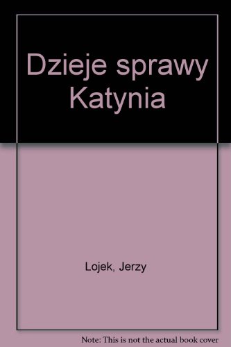Dzieje sprawy Katynia (Polish Edition)