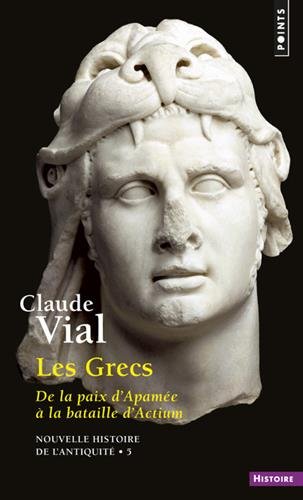 Les Grecs - De la paix d'Apamée à la bataille d'Actium 188-31 av.J.-C
