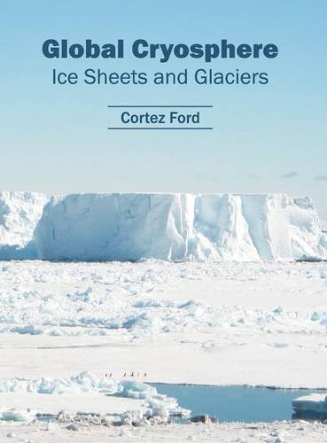 Global Cryosphere: Ice Sheets and Glaciers