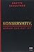 Konservativ. Warum das gut ist. by 