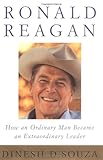 Ronald Reagan: How an Ordinary Man Became an Extraordinary Leader by 