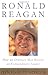Ronald Reagan: How an Ordinary Man Became an Extraordinary Leader by 