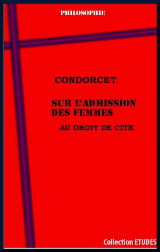SUR L'ADMISSION DES FEMMES AU DROIT DE CITE SUR L'ADMISSION DES FEMMES AU DROIT DE CITE