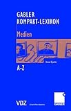 Gabler Kompakt-Lexikon Medien: 1.000 Begriffe nachschlagen, verstehen und anwenden by