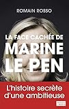 La face cachée de Marine Le Pen