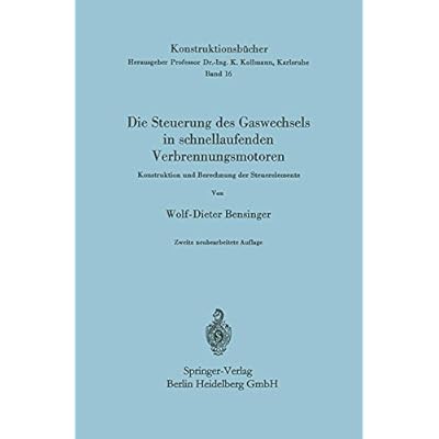 Pdf Download Die Steuerung Des Gaswechsels In Schnellaufenden Verbrennungsmotoren Konstruktion Und Berechnung Der Steuerelemente Konstruktionsbucher Band 16 Kostenlos Das Neueste Wissensbuch Des Tages 54