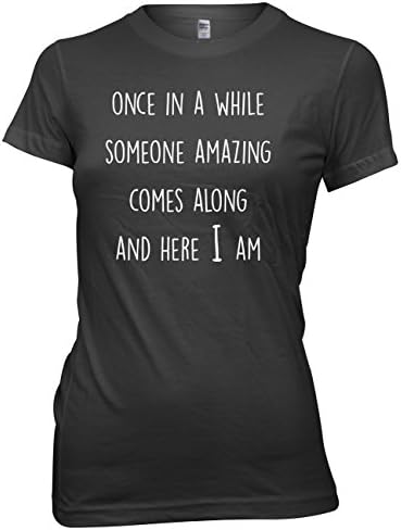 Once In A While Someone Amazing Comes Along And Here I Am Womens Funny Premium T-Shirt-Small-Black slogan funny clothing joke novelty vintage retro t shirt tshirt tee t-shirt top men Womens ladies woWomens women girl boy shirts fashion geek nerd hipster urban cool youtube tumblr celebrity day for him her wife husband brother sister mother father mum dad birthday christmas boyfriend girlfriend gift world book day s m l xl 2xl 3xl