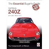Datsun 240Z 1969 to 1973 - Essential Buyer's Guide (The Essential Buyer's Guide)