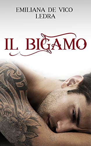 Ledra, De Vico, Emiliana   - Il bigamo (2019)