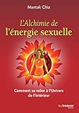 L'Alchimie de l'énergie sexuelle : Comment se relier à l'Univers de l'intérieur
