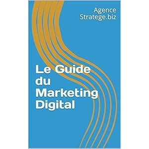 Le Guide du Marketing Digital