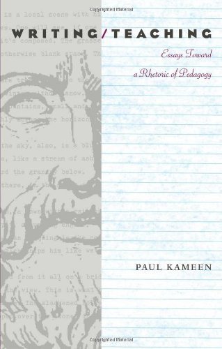 Writing/Teaching: Essays Toward a Rhetoric of Pedagogy (Pitt Comp Literacy Culture) by Paul Kameen (2000-05-18)