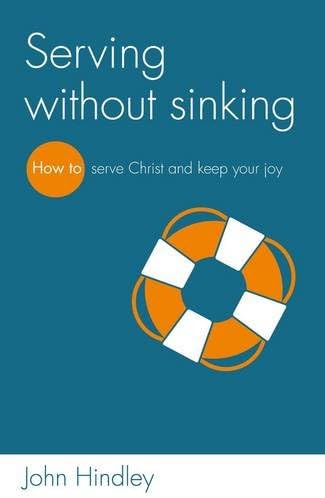 Serving without sinking: How to serve Christ and keep your joy (Live Different)
