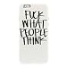 Produktbild Handy-Hüllen & Hüllen, Ficken, was die Leute denken, Design Hard Case für iPhone 6 ( Kompatible Modellen : IPhone 7 Plus )