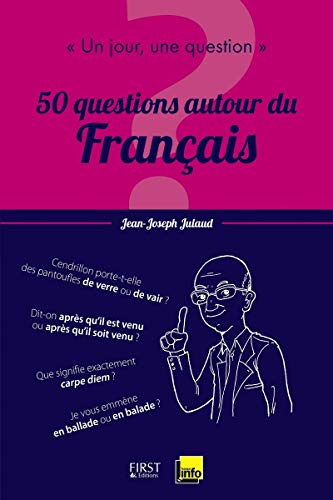 Un jour, une question : 50 questions autour du français Un jour, une question : 50 questions autour du français