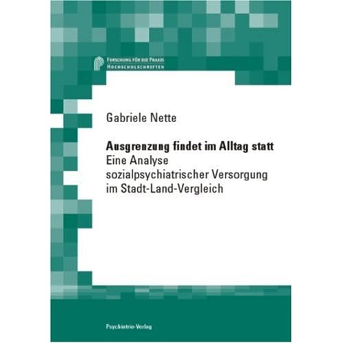 [PDF] Ausgrenzung findet im Alltag statt: Eine Analyse sozialpsychiatrischer Versorgung im Stadt-Land-Vergleich KOSTENLOS DOWNLOAD