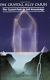 The Crystal Ally Cards: The Crystal Path to Self Knowledge by Naisha Ahsian (2000) Paperback