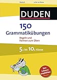 Image de 150 Grammatikübungen 5. bis 10. Klasse: Regeln und Formen zum Üben (Duden - 150 Übungen)