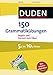 150 Grammatikübungen 5. bis 10. Klasse: Regeln und Formen zum Üben (Duden - 150 Übungen) by