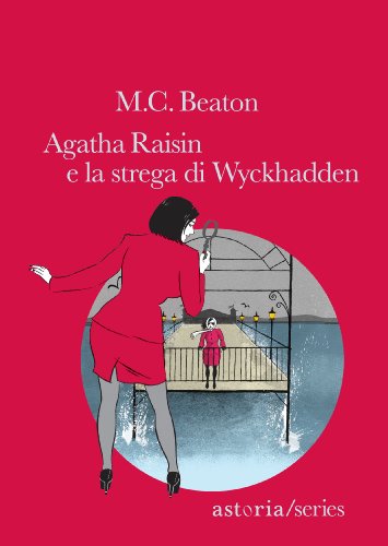 Download Agatha Raisin e la strega di Wyckhadden Download Agatha Raisin e la strega di Wyckhadden