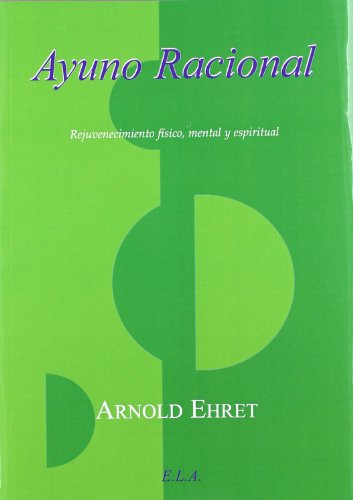 Download Ayuno racional - rejuvenecimiento fisico, mental y espiritual (Nuevos Tiempos (e.L.A.)) Download Ayuno racional - rejuvenecimiento fisico, mental y espiritual (Nuevos Tiempos (e.L.A.))