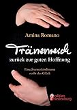 Tränenreich zurück zur guten Hoffnung - Eine Sternenkindmama sucht das Glück by 