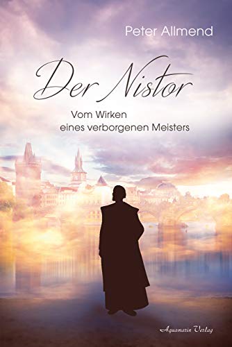 Der Nistor: Vom Wirken eines verborgenen Meisters