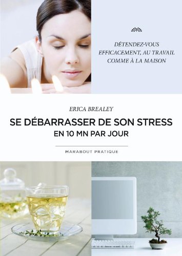 couverture de : Se d&eacute;barasser de son stress en 10 minutes par jour