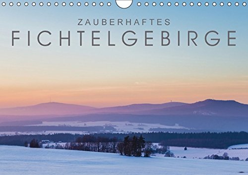 Zauberhaftes Fichtelgebirge (Wandkalender 2017 DIN A4 quer): Die schönsten Plätze im Fichtelgebirge (Monatskalender, 14 Seiten ) (CALVENDO Orte)