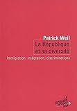 La République et sa diversité. Migrations, intégration, discrimination