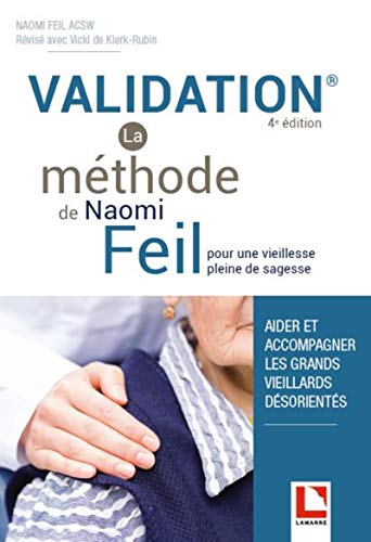 Télécharger Validation - La méthode de Naomi Feil: Pour une vieillesse pleine de sagesse Livre PDF Gratuit