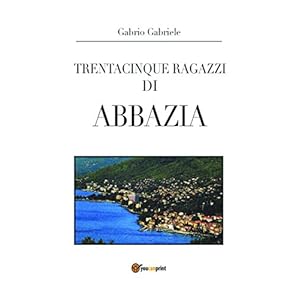Trentacinque ragazzi di Abbazia