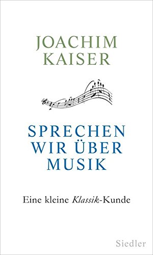 Download Sprechen wir über Musik: Eine kleine Klassik-Kunde Download Sprechen wir über Musik: Eine kleine Klassik-Kunde