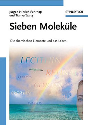 Download Sieben Moleküle: Die chemischen Elemente und das Leben Download Sieben Moleküle: Die chemischen Elemente und das Leben