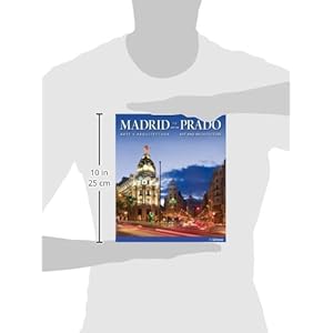 Madrid y el Prado / Madrid and the Prado: Arte y arquitectura / Art and Architecture