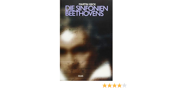 Die Sinfonien Beethovens Neun Wege Zum Ideenkunstwerk Amazon De Geck Martin Bucher