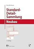Standard-Detail-Sammlung Neubau: Aktuelle Konstruktionsdetails für Bauvorhaben by 