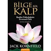 Bilge Bir Kalp Budist Psikolojinin Evrensel &Ouml;ğretilerine Y&ouml;nelik Bir Rehber