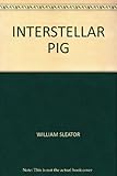 Interstellar Pig by