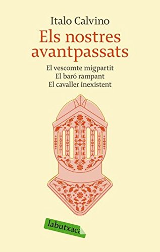 Els nostres avantpassats: El vescompte migpartit El baró rampant El cavaller inexistent (LABUTXACA)