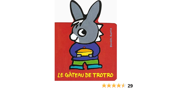 Le Gateau De Trotro Guettier Benedicte Amazon De Bucher