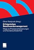 Erfolgreiches Beschwerdemanagement: Wege zu Prozessverbesserungen und Kundenzufriedenheit by 