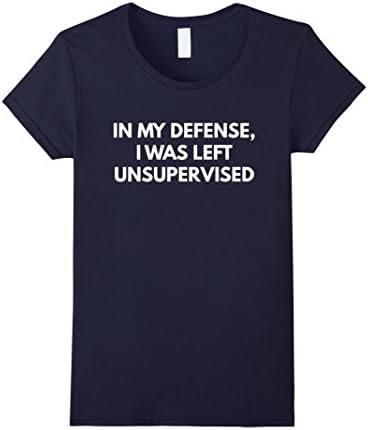 Women's In My Defense I Was Left Unsupervised t-shirt Medium Navy