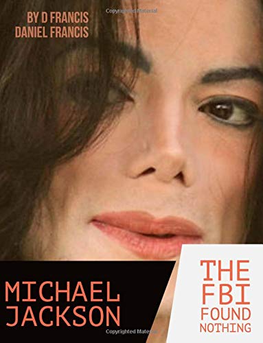 Michael Jackson: The FBI Found NOTHING