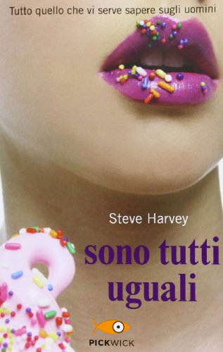 Sono tutti uguali. Tutto quello che vi serve sapere sugli uomini Sono tutti uguali. Tutto quello che vi serve sapere sugli uomini