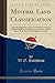 Produktbild Mineral Land Classification: Showing Indications of Iron Formations in Parts of Ashland, Bayfield, Washburn, Sawyer, Price, Oneida, Forest, Rusk, Barron and Chippewa Counties (Classic Reprint)